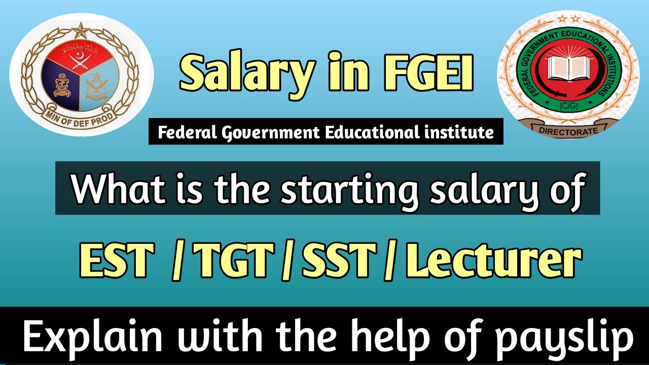 Starting Salary of EST/ TGT/ SST in FGEI. What is the salary of EST/ what is the salary of TGT