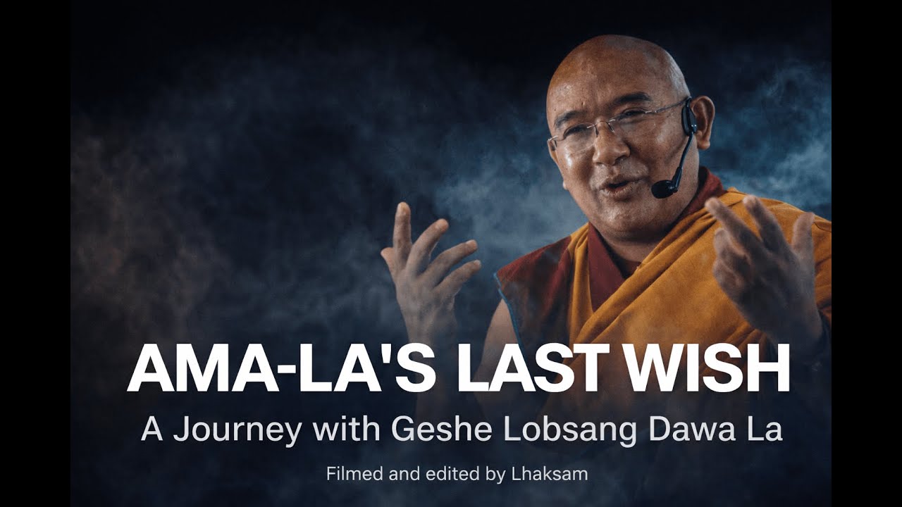 AMA-LA’S LAST WISH  New Documentary by LHAKSAM