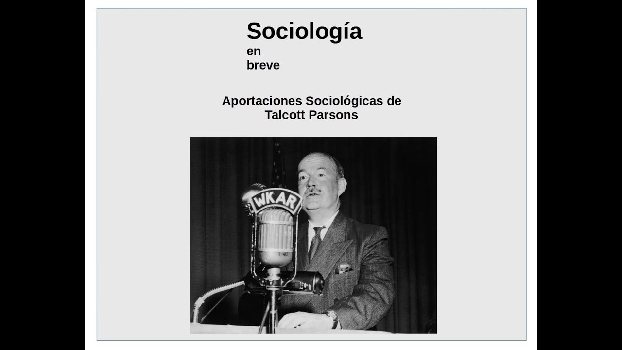 Aportaciones Sociol&oacute;gicas de Talcott Parsons