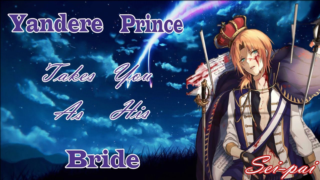 Yandere Prince Takes You As His Bride....(Yandere Roleplay Asmr)(M4F)
