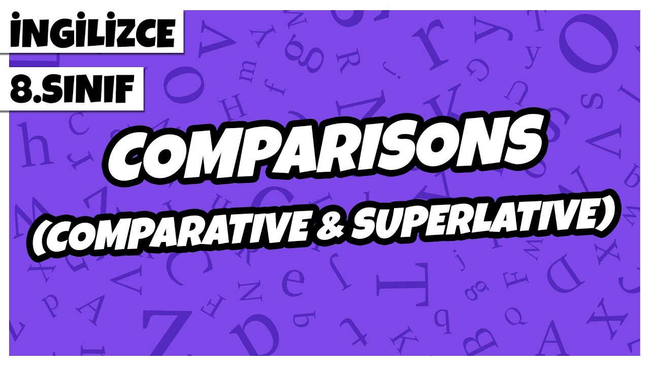 8. Sınıf İngilizce - Comparisons (Comparatives - Superlatives) | 2022