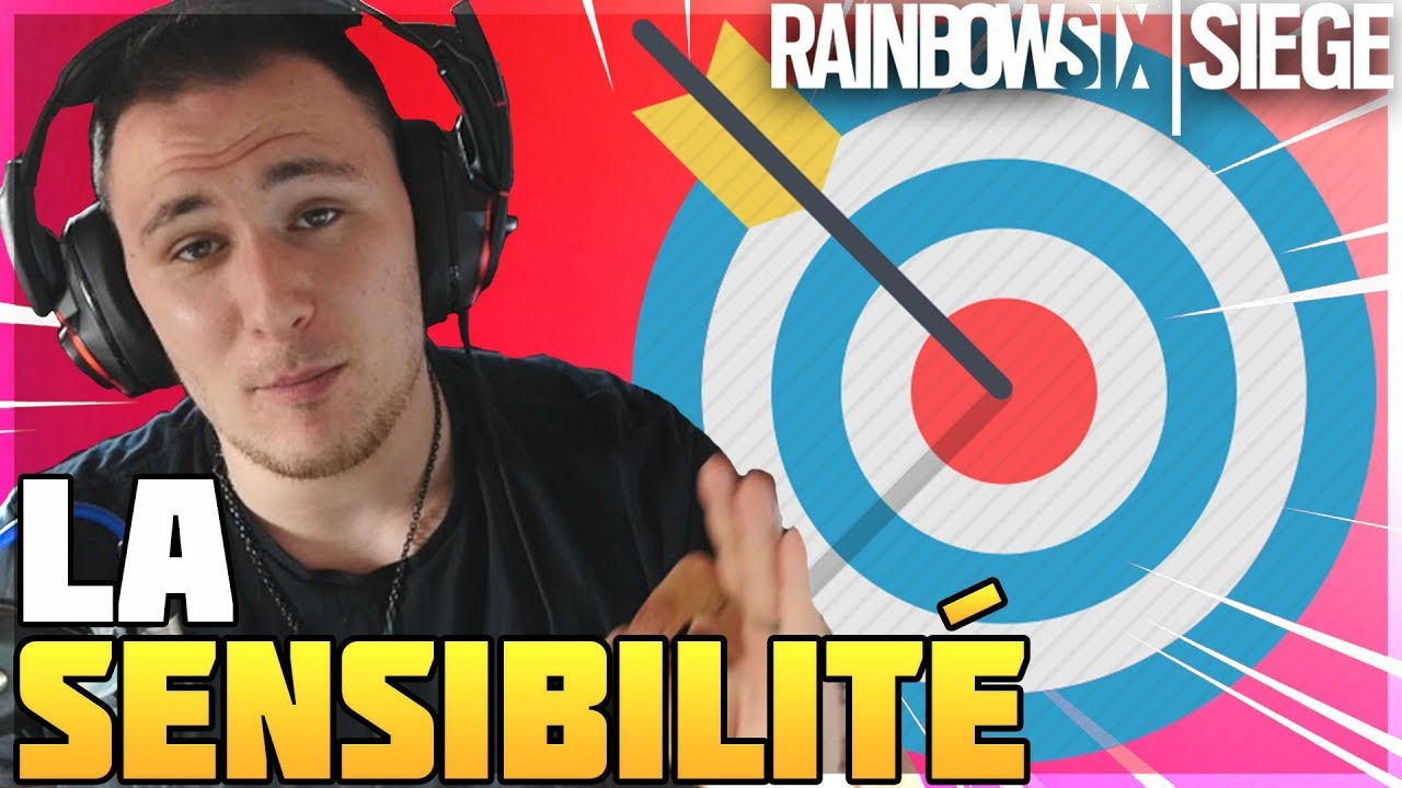 RAINBOW SIX SIEGE LE GUIDE #1 : LA SENSIBILITÉ