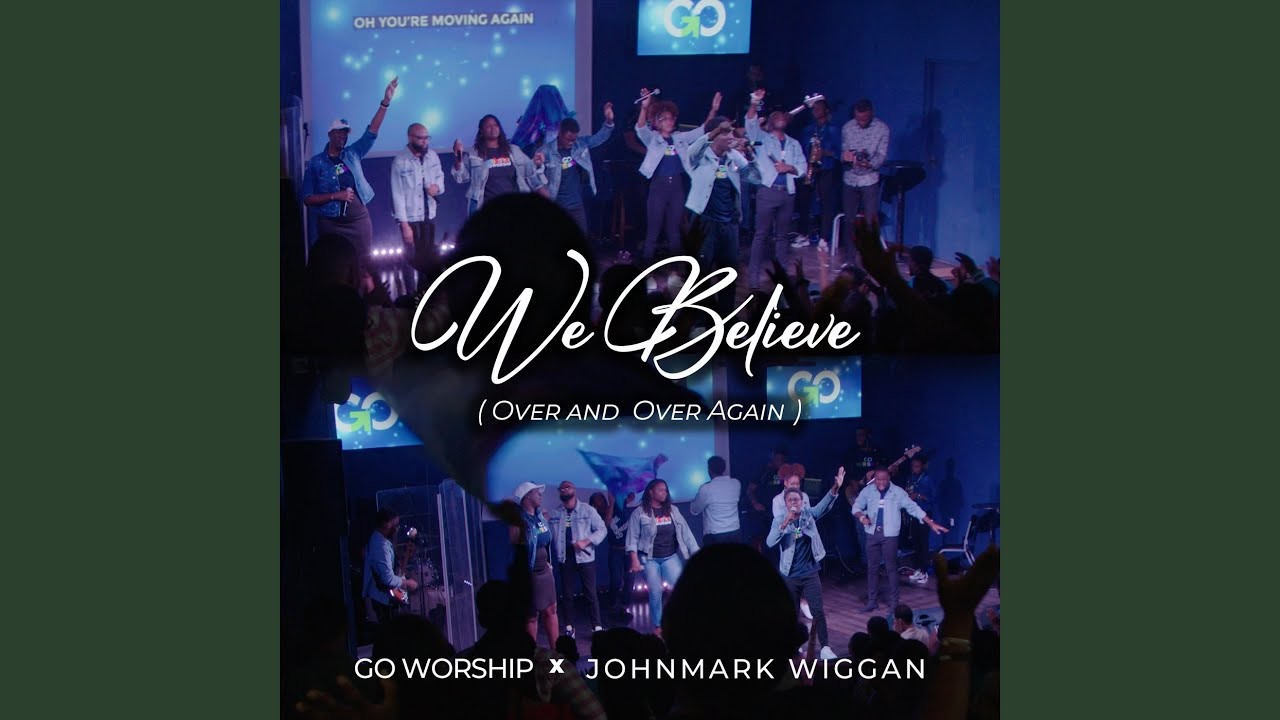 We Believe (Over and over Again)