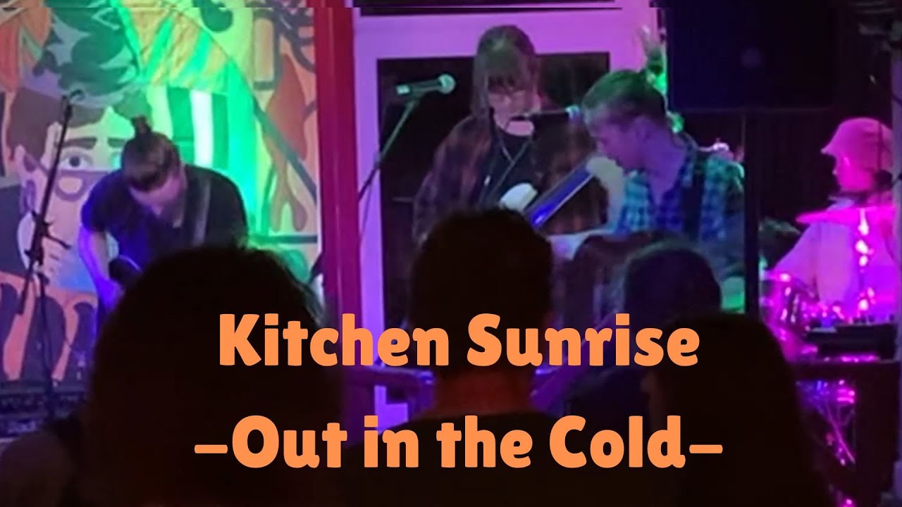 Kitchen Sunrise - Out in the Cold - Live in Schüttorf