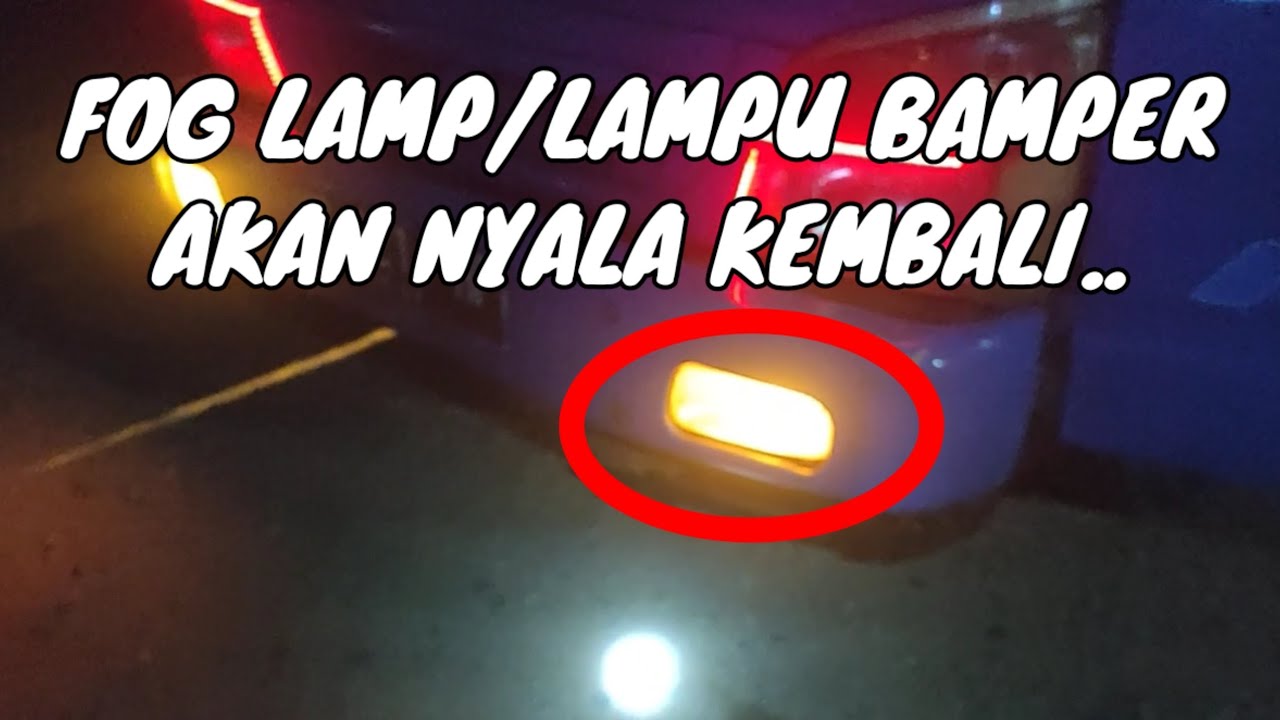 INI PENYEBAB LAMPU BEMPER/FOG LAMP TIDAK MENYALA.