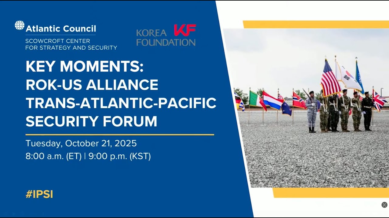 Highlights from the ROK-US Alliance Trans-Atlantic-Pacific Security Forum