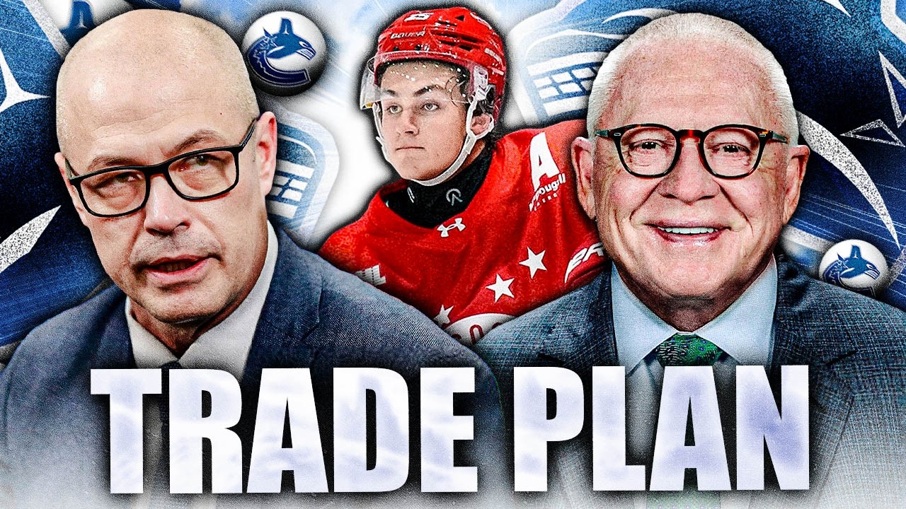 HUGE CANUCKS NEWS: VANCOUVER'S TRADE PLAN REVEALED + THE FUTURE OF MANAGEMENT & TOP PROSPECTS
