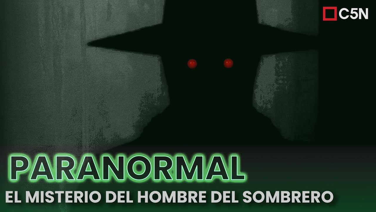 Paranormal. EL HOMBRE DEL SOMBRERO