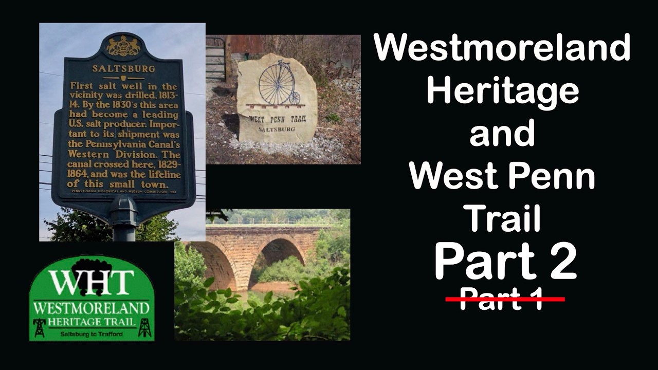 Westmoreland Heritage and West Penn Trail Part 2