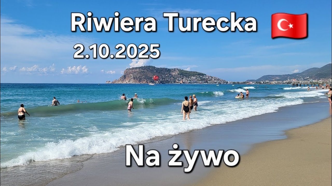 Turcja. Riwiera Turecka na żywo. 2.10.2025