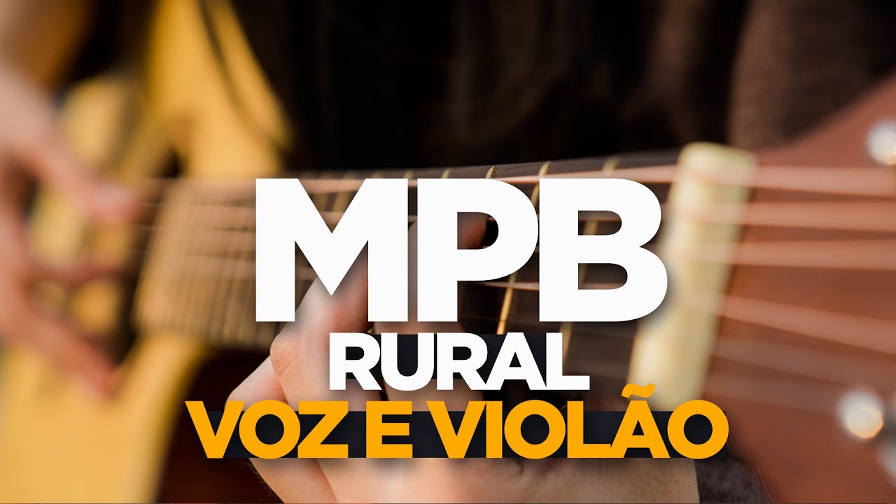 MPB RURAL - VOZ E VIOLÃO - CLÁSSICOS - AS MELHORES - PLAYLIST PRAIA I PISCINA I FIM DE SEMANA