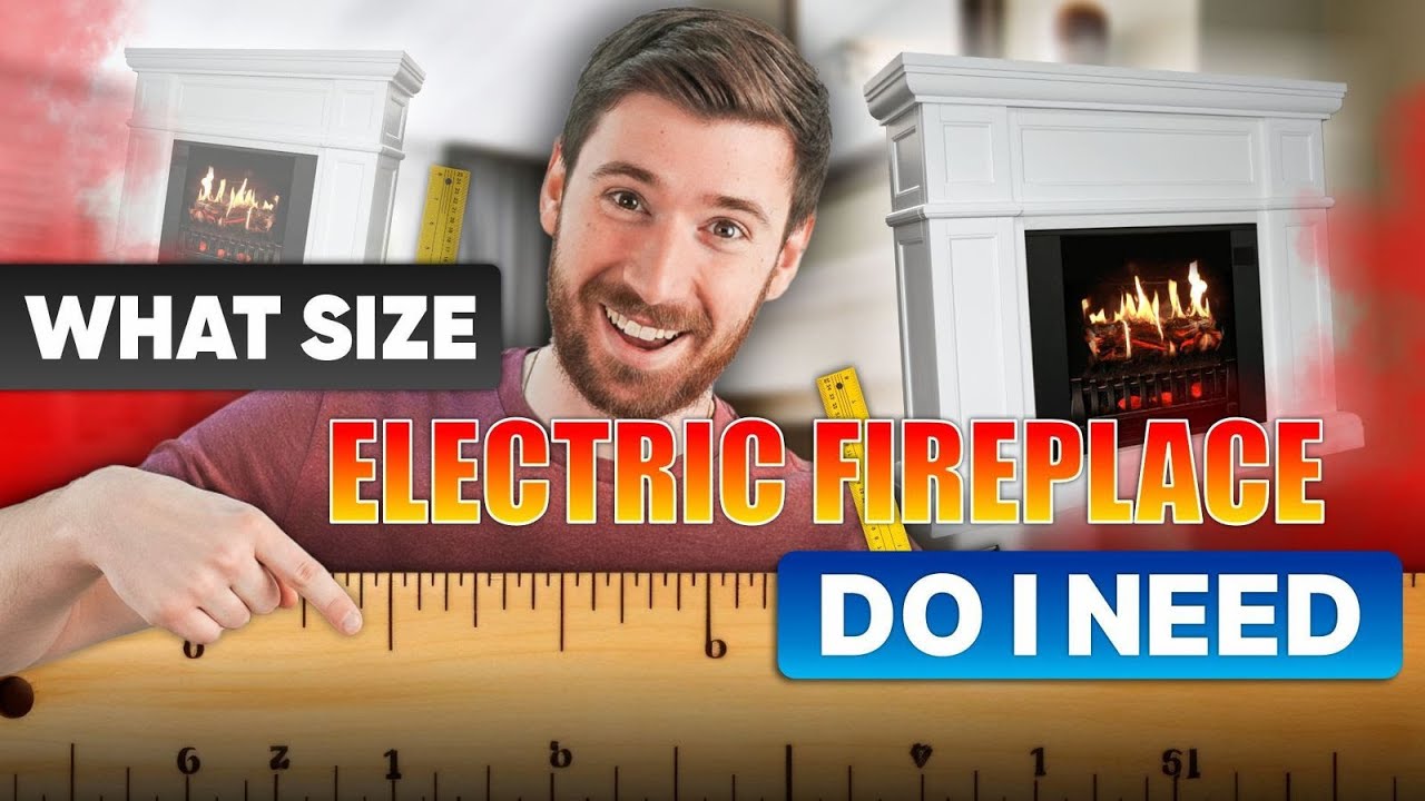 What Size Electric Fireplace Do I Need | Sizing Guide and Room Dimensions