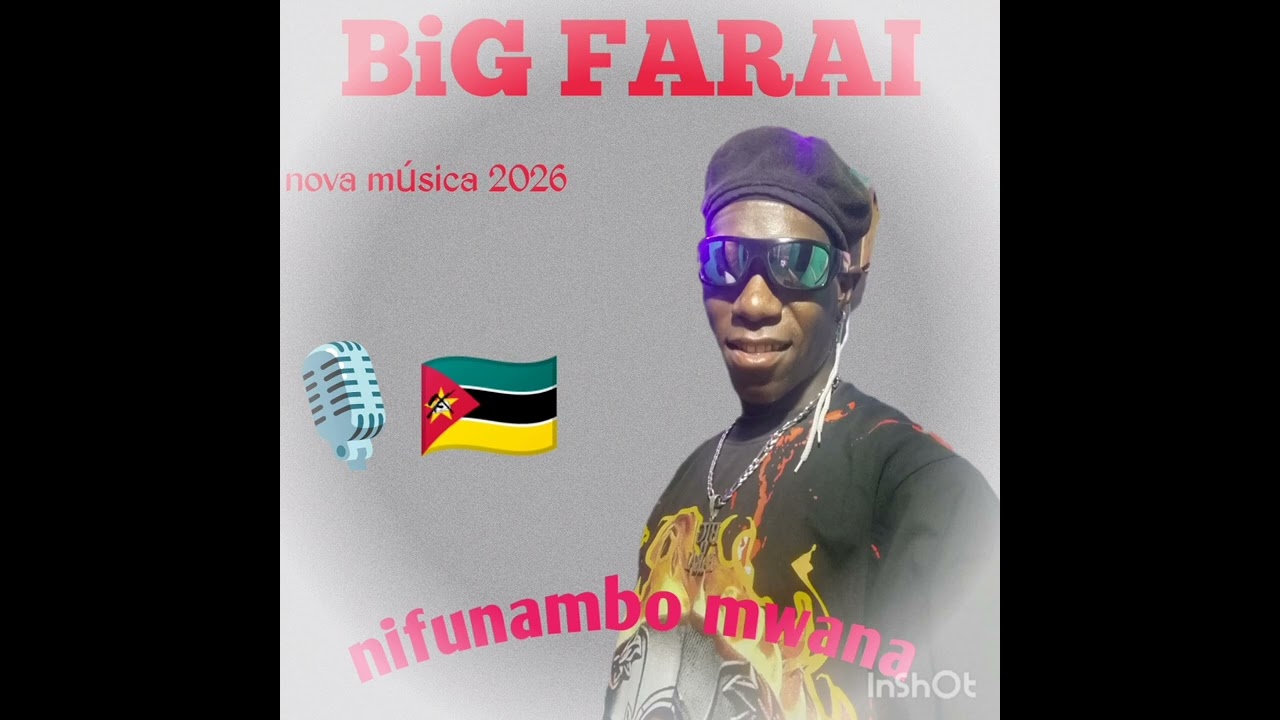 nova música de big farai título nifunambo mwana ine família 2026