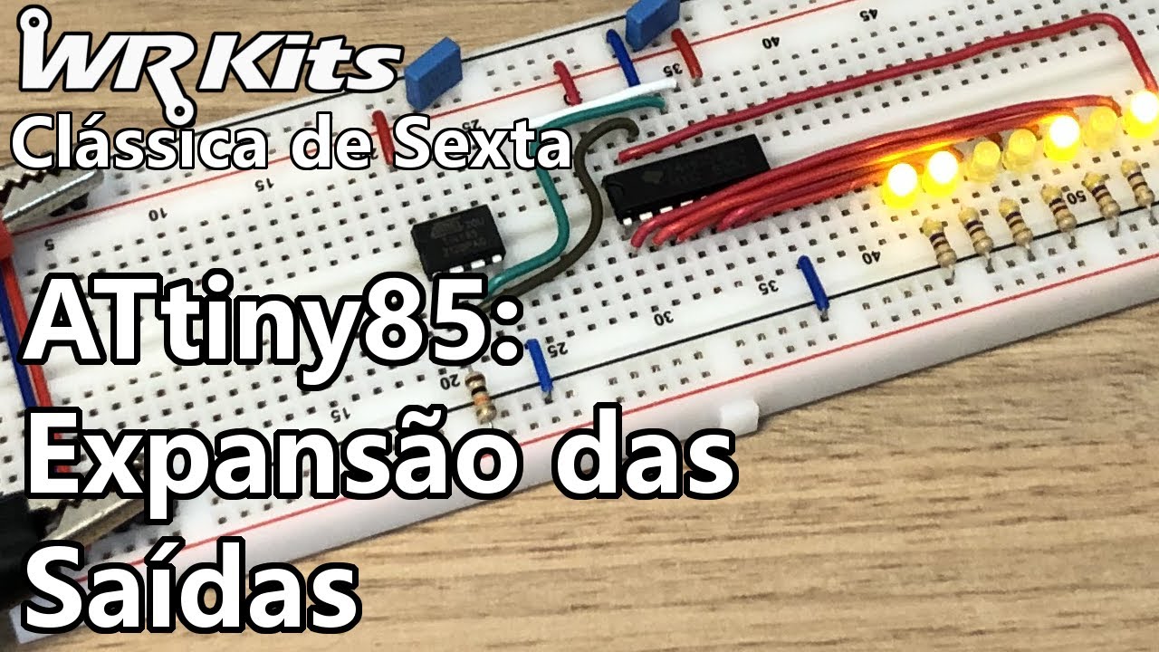 EXPANSÃO DE SAÍDAS PARA O ATTINY85 | Vídeo Aula #444