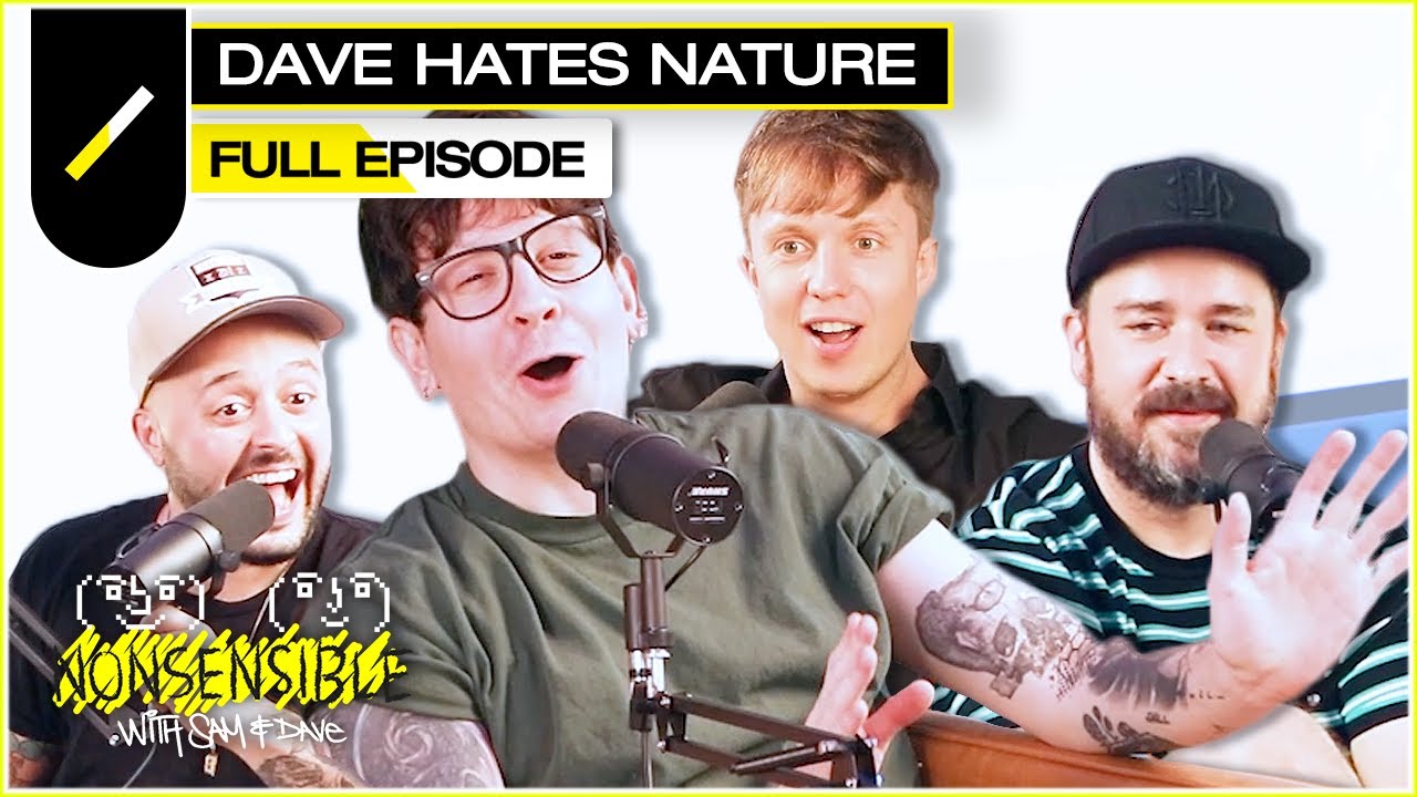 Dave Hates Nature ft. Saul Goode & Julian Quintart I Nonsensible Ep. #16