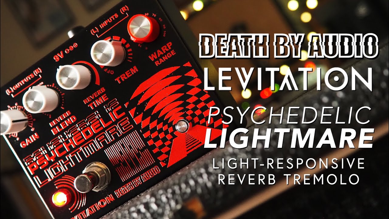 Death By Audio // Levitation Psychedelic Lightmare Light-Responsive Reverb Tremolo (Demo)