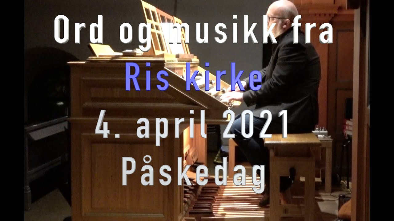 Ord og musikk 4. april - Påskedag - Ris kirke i Coronaens tid - Del 61