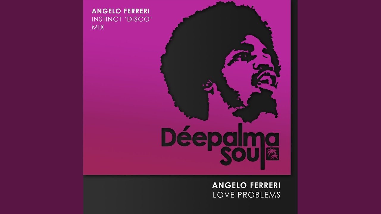 Love Problems (Angelo's Instinct Disco Mix)