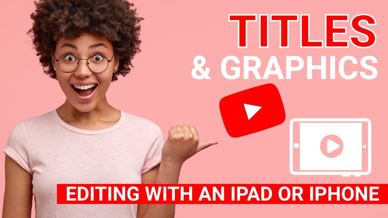 Creating titles and graphics  in LumaFusion
