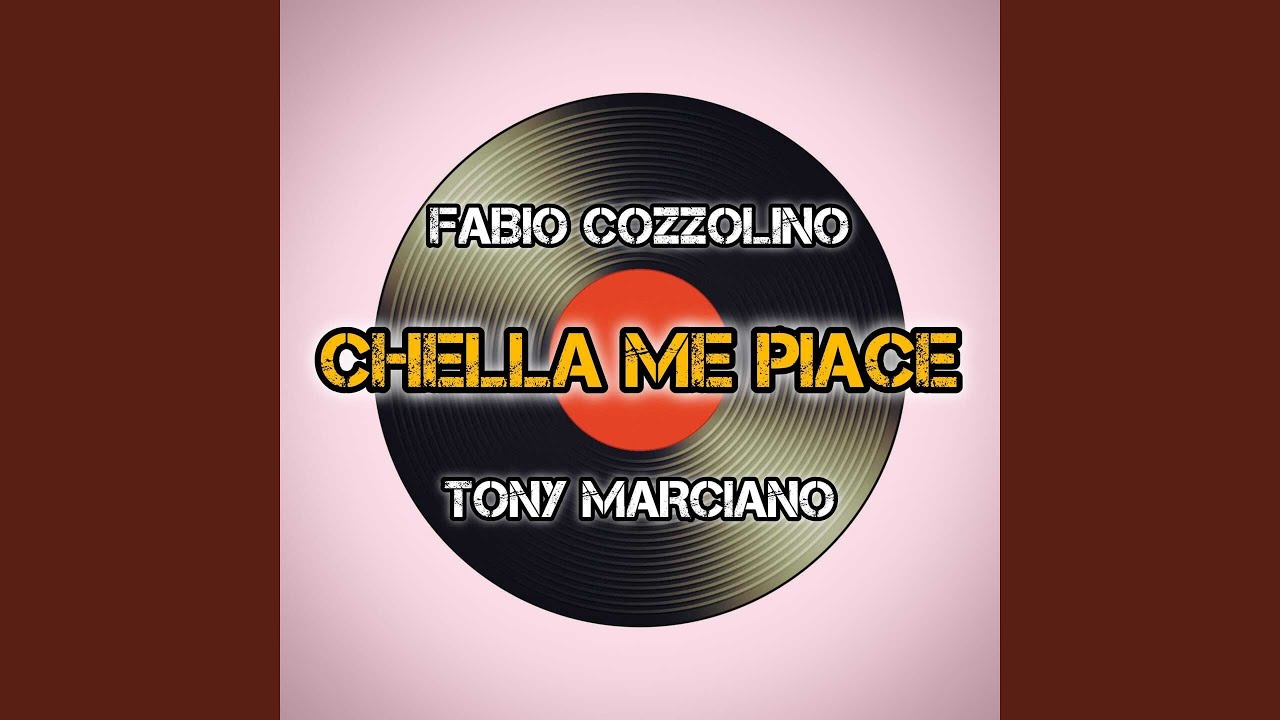 Chella Me Piace (feat. Tony Marciano)