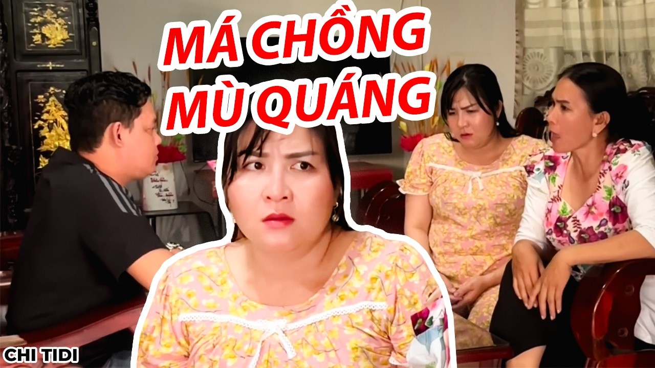 Những Bà Má Chồng Mù Quáng, Bênh Tiêu Tam Hại Con Dâu | Chi Tidi