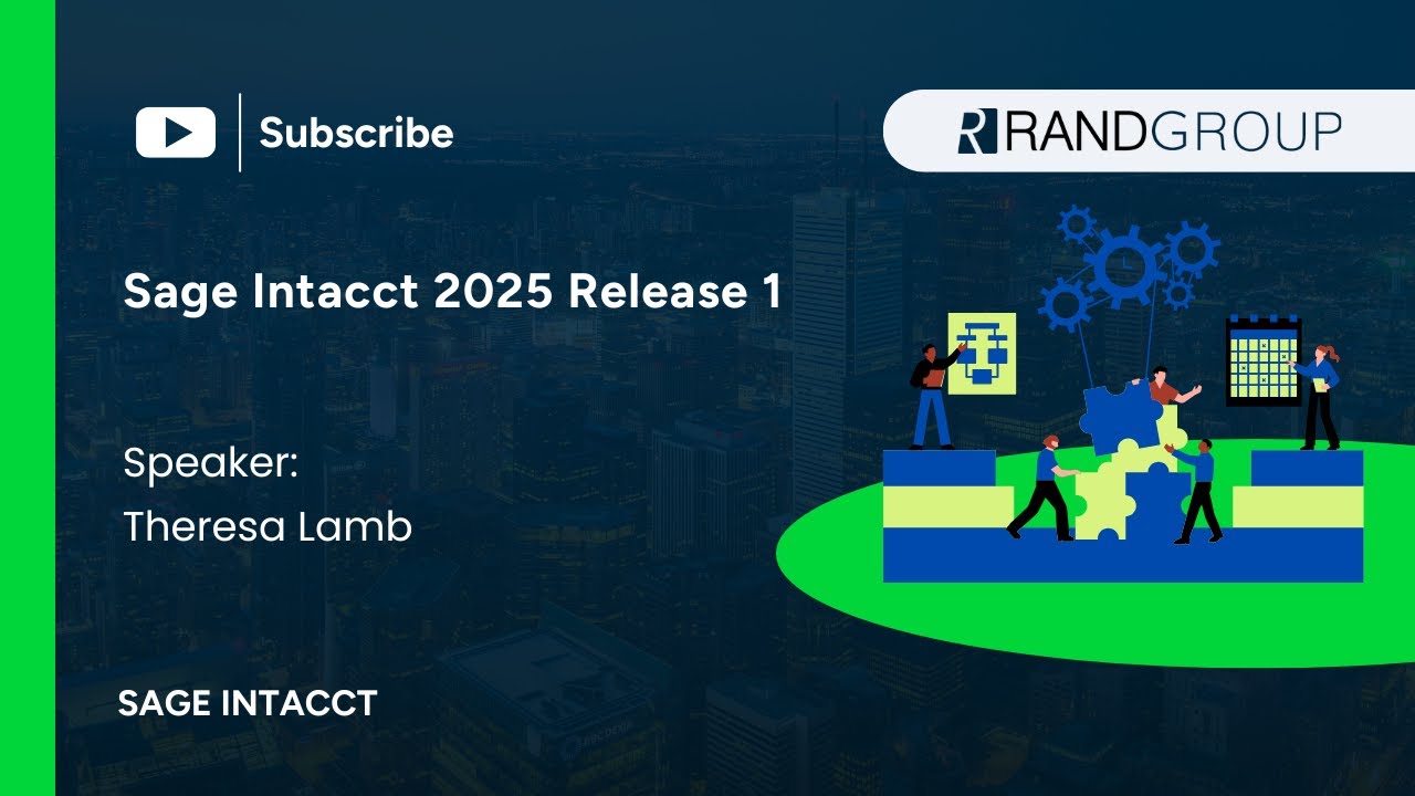 Sage Intacct 2025 Release 1 – Learn What's New!