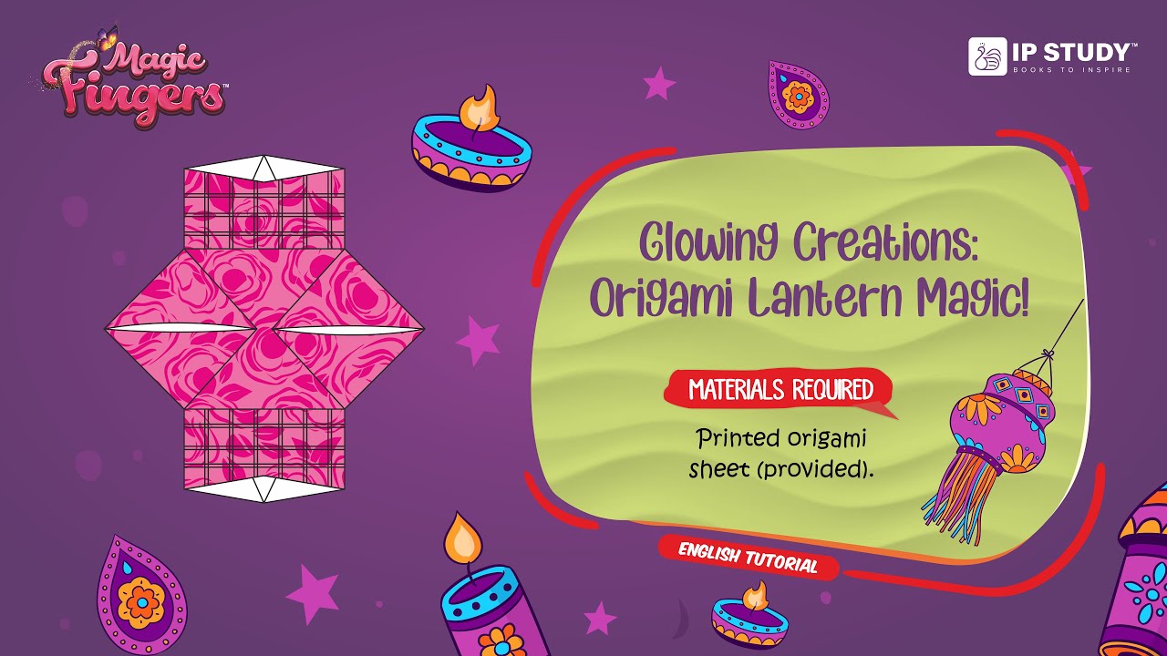 Glowing Creations: Origami Lantern Magic! | Magic Fingers Art & Craft Books | Grade 5 - Activity 5