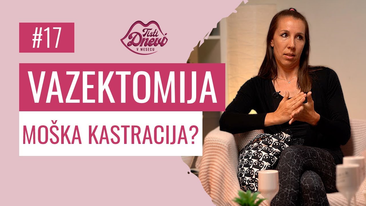 17 Vazektomija - moška kastracija?