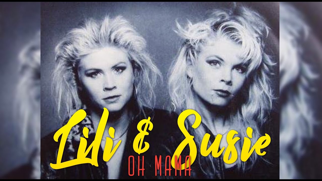 Lili & Susie — Oh Mama (OFFICIAL VIDEO, 1987, TVRip)