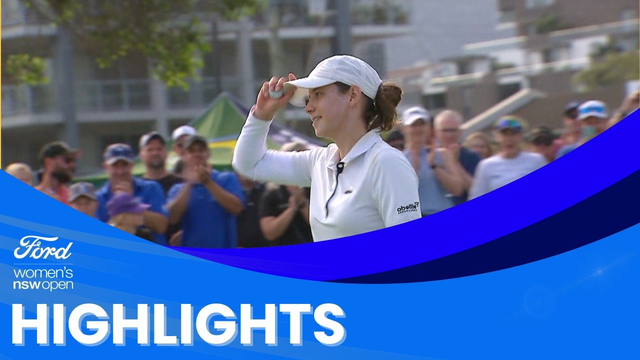 The Full Highlights From the Final Round of The Ford Women's NSW Open