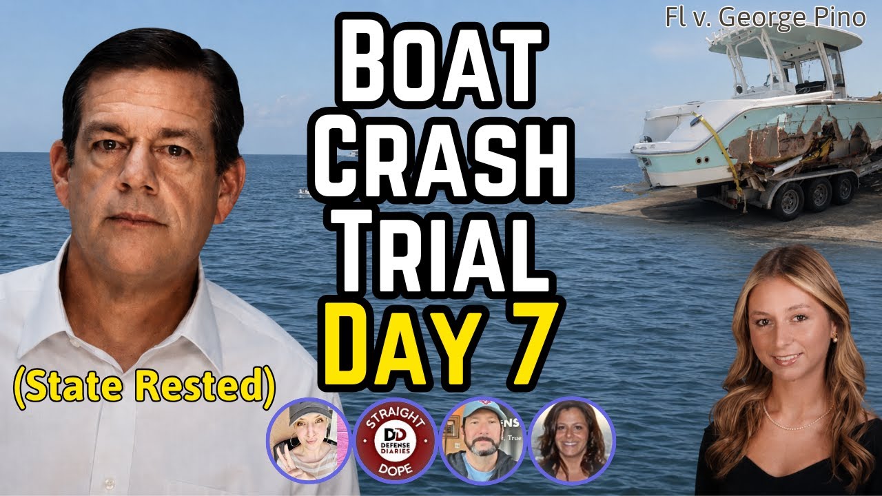 Boat Crash Trial Day 7 - Florida v. George Pino with @DefenseDiariesPod ​