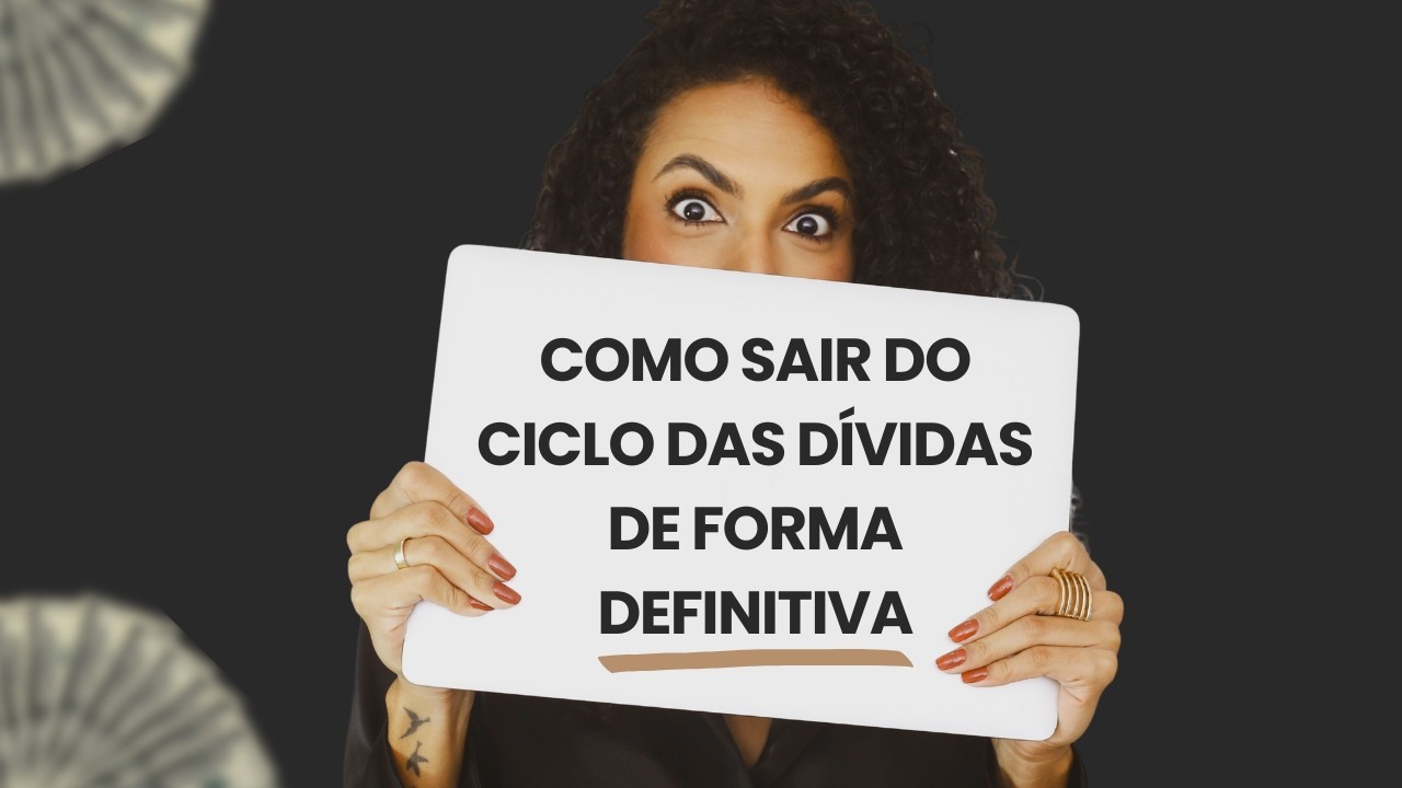 Como sair do ciclo das dívidas de forma definitiva