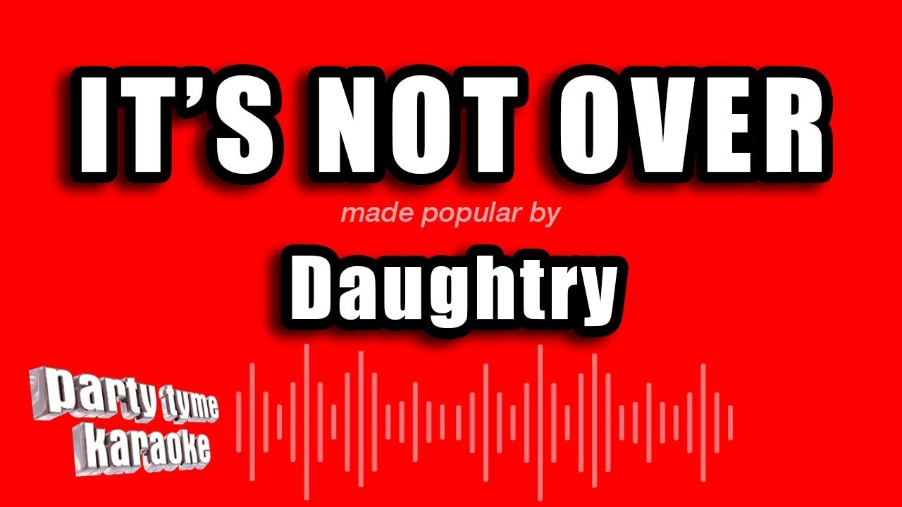 Daughtry - It's Not Over (Karaoke Version)