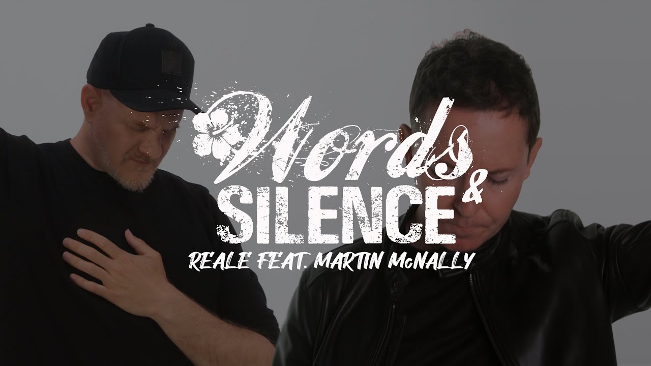 Reale feat. Martin McNally - Words and Silence (Official music video)