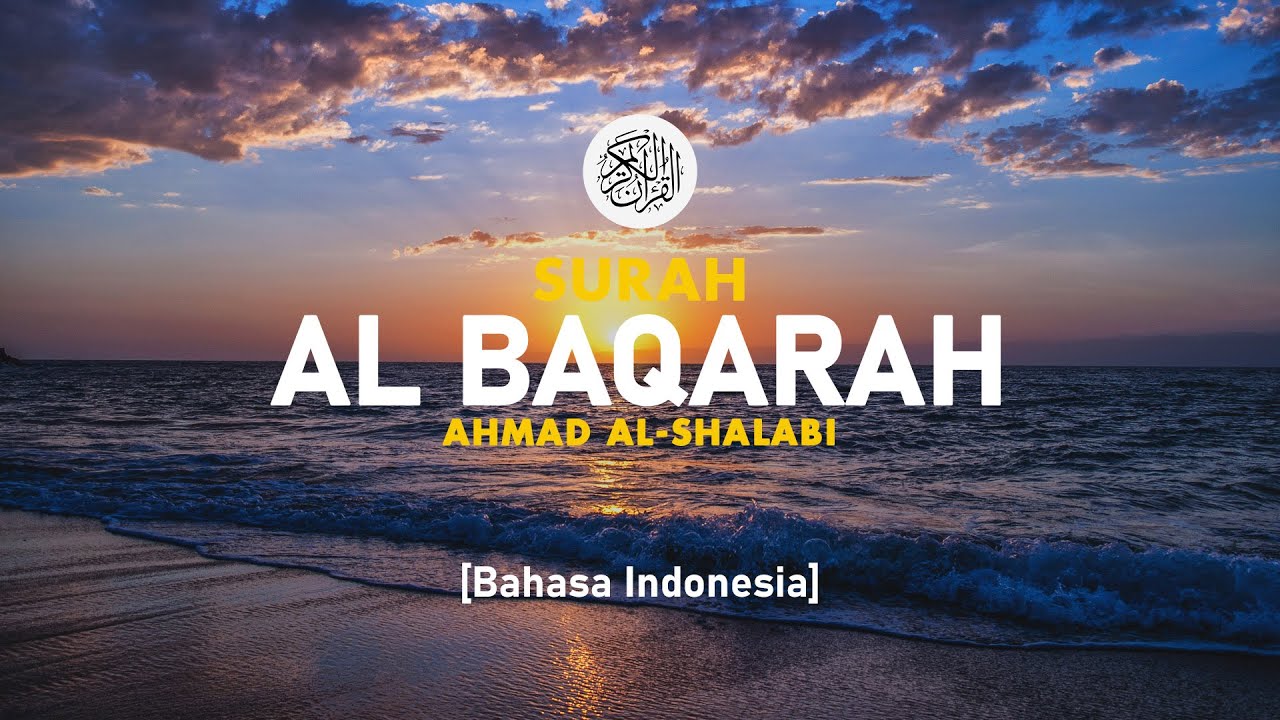 Surah Al Baqarah - Ahmad Al-Shalabi [ 002 ] I Bacaan Quran Merdu