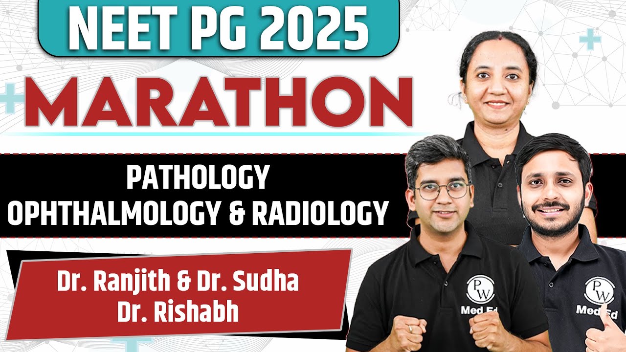NEET PG Marathon - Pathology, Ophthalmology & Radiology | Dr. Ranjith, Dr. Sudha & Dr. Rishabh