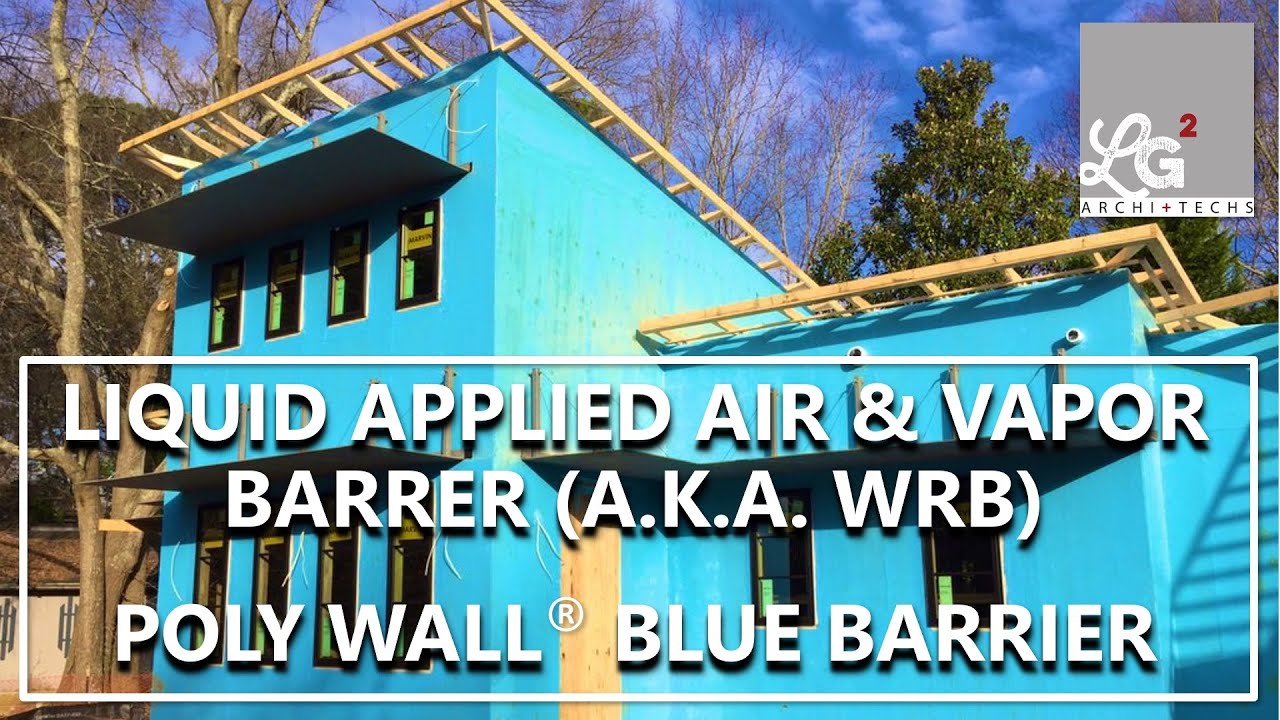 Liquid Applied Air and Vapor Barrier (a.k.a. WRB) - Poly Wall® Blue Barrier™