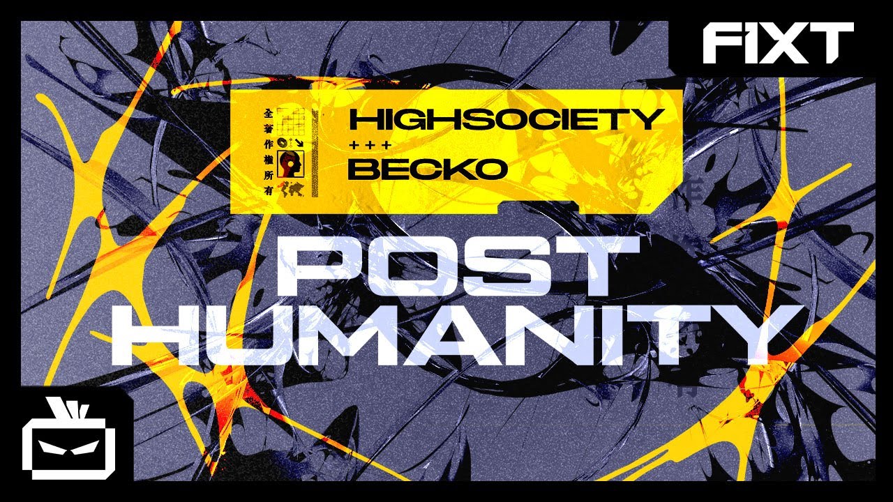 HIGHSOCIETY & Becko - Post-Humanity