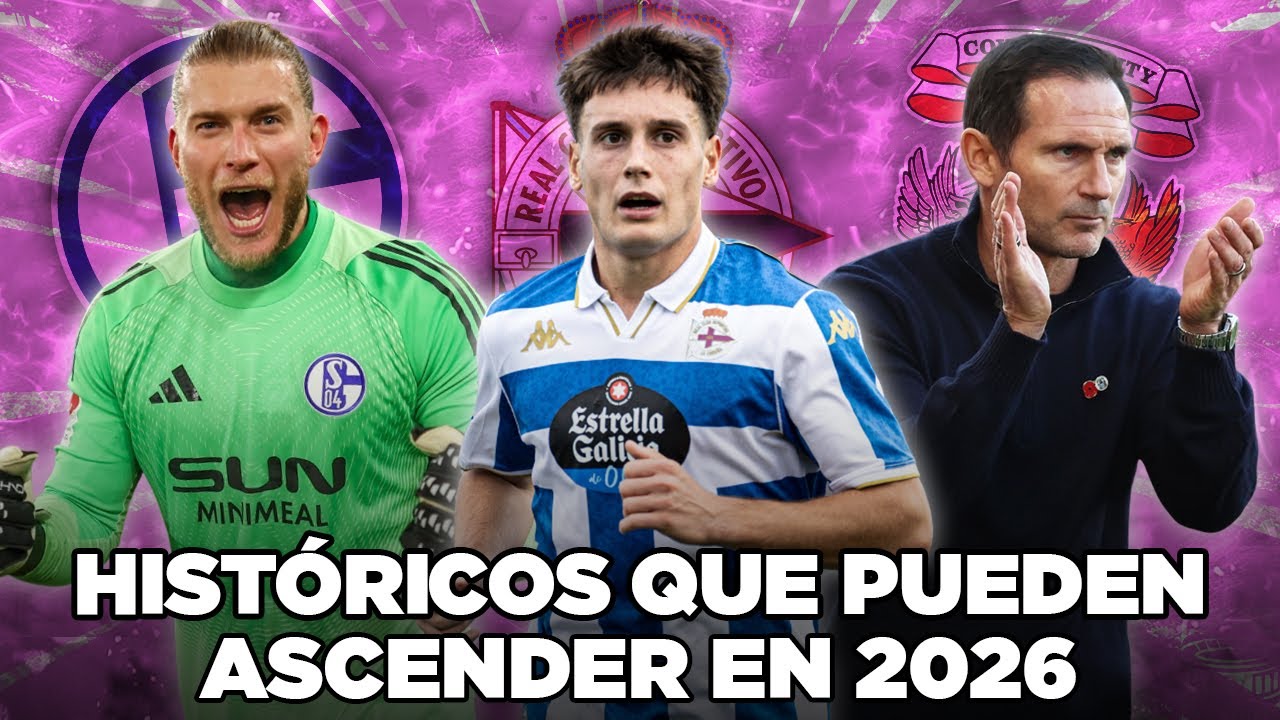 CLUBES HISTÓRICOS ENCAMINADOS al ASCENSO en 2026