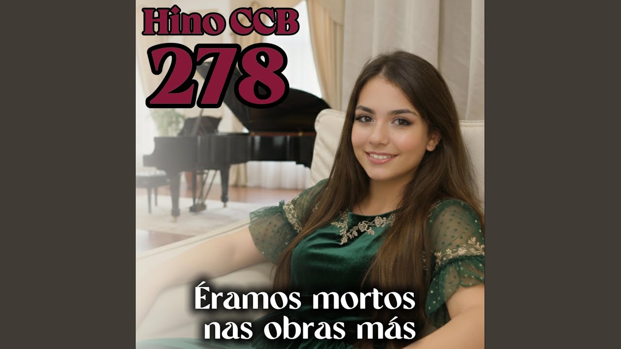Maya Hosana - Hino CCB 278 - Éramos mortos nas obras más