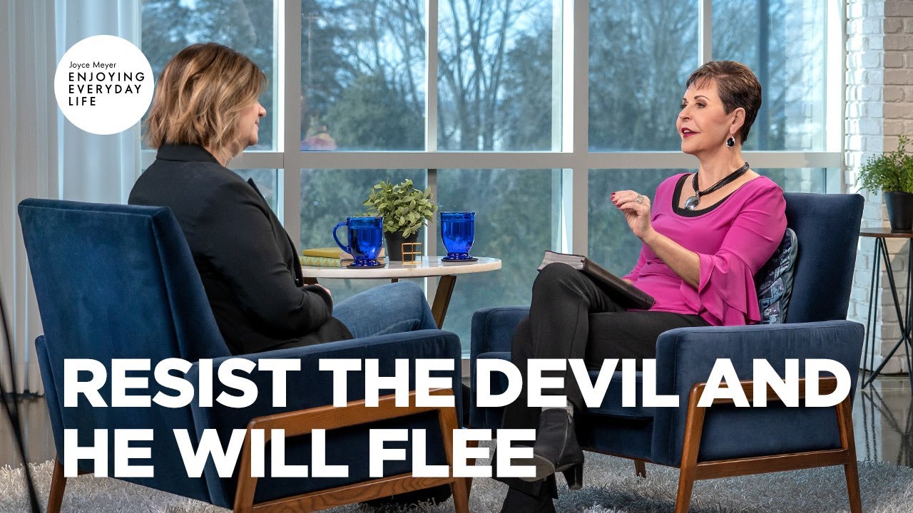 Resist the Devil and he will Flee | Enjoying Everyday Life | Joyce Meyer