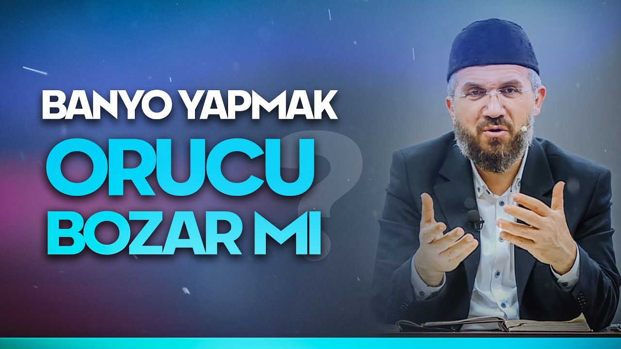 Banyo Yapmak Orucu Bozar Mı ? | İhsan Şenocak