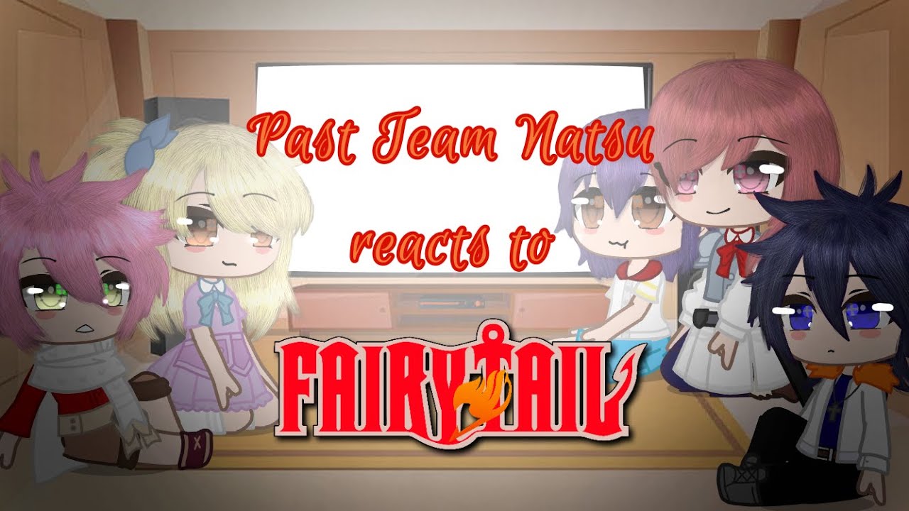 Past Team Natsu reacts to Fairy Tail (Gacha Club)||Fairy Tail||[ inspired ]{OLD}