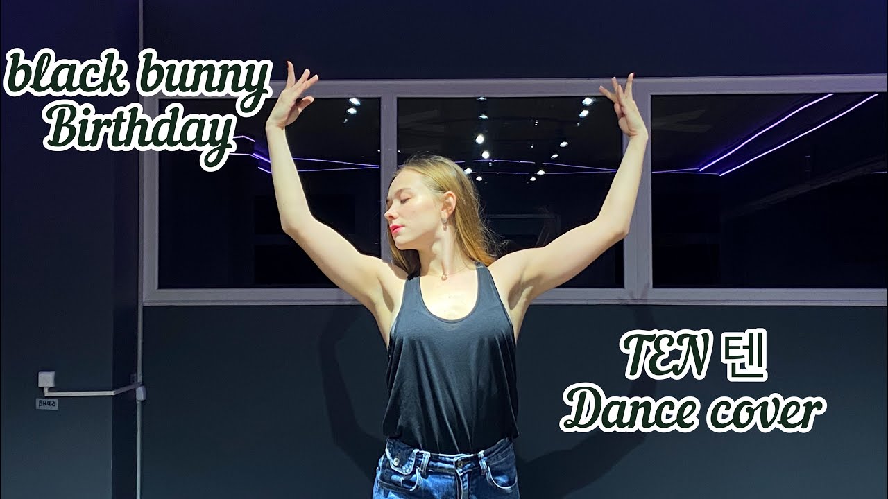 [(bb) black bunny] - Birthday - Ten 텐 - Dance cover