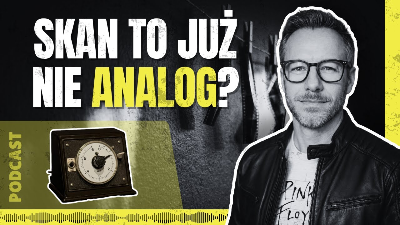 Czy skanowanie to oszustwo? Gdzie kończy się fotografia analogowa? (Podcast S1E3)