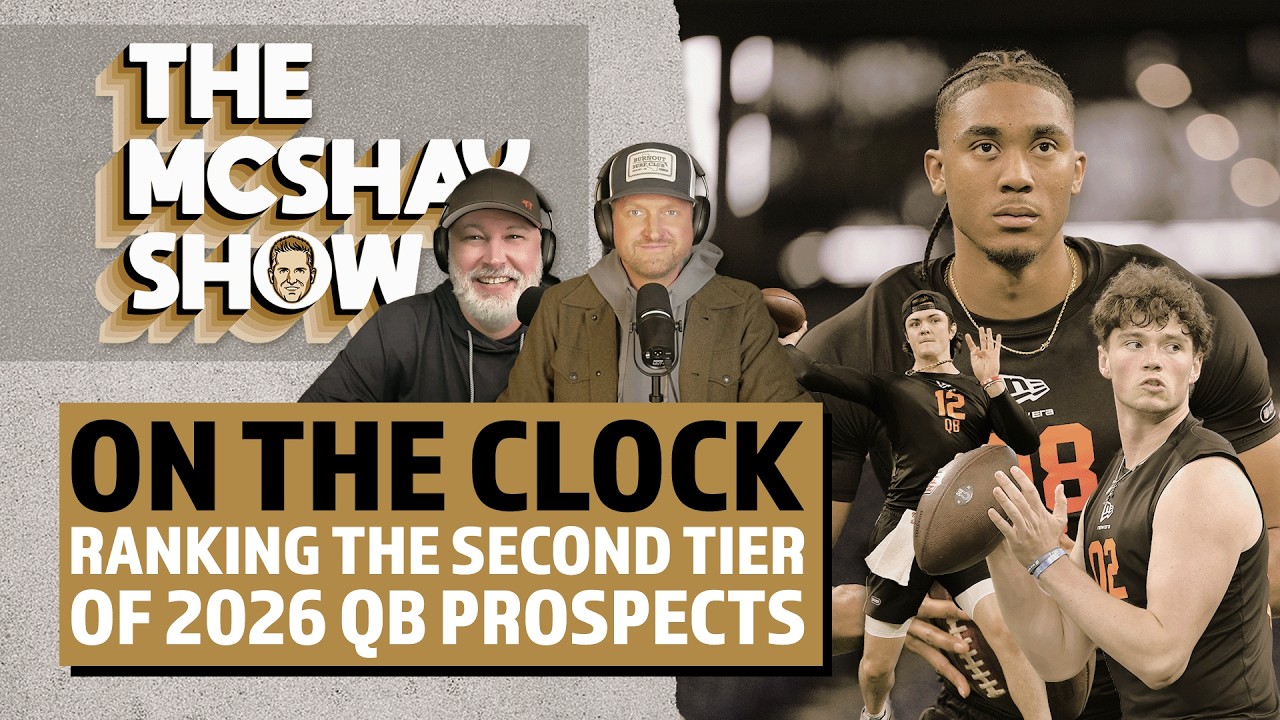 On the Clock: Ranking the Second Tier of 2026 QB Prospects | The McShay Show
