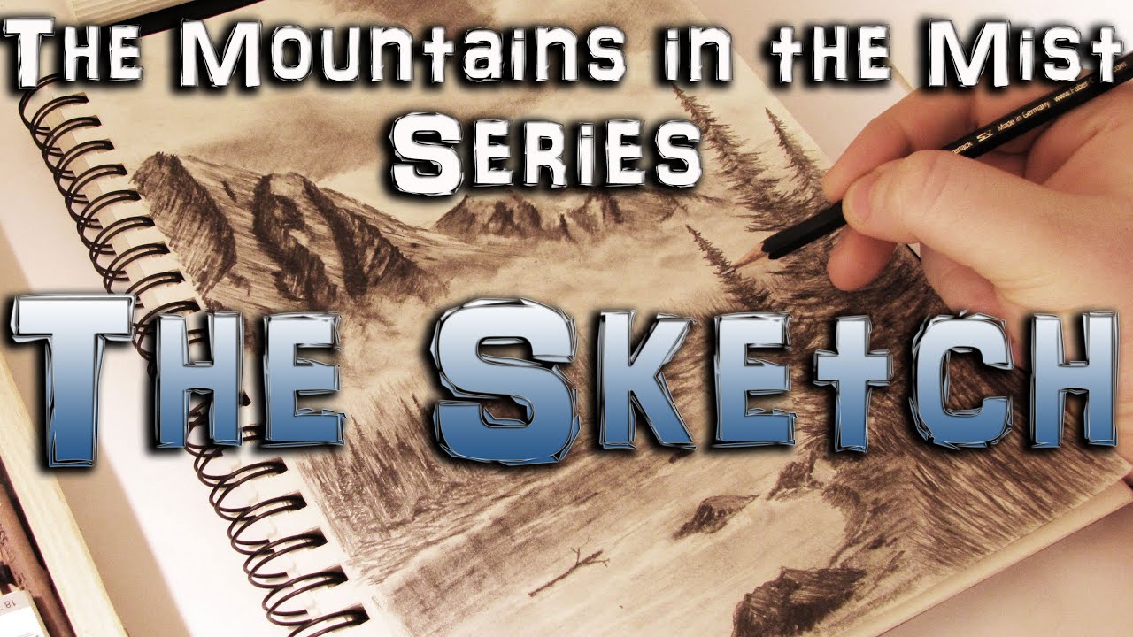 The Sketch - How to Draw the Mountains in the Mist Series Part One