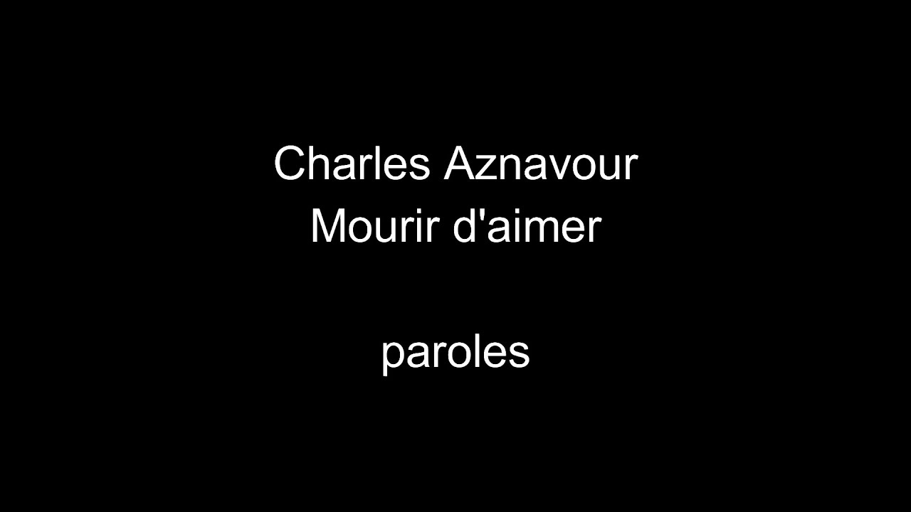 Charles Aznavour-Mourir d'aimer-paroles