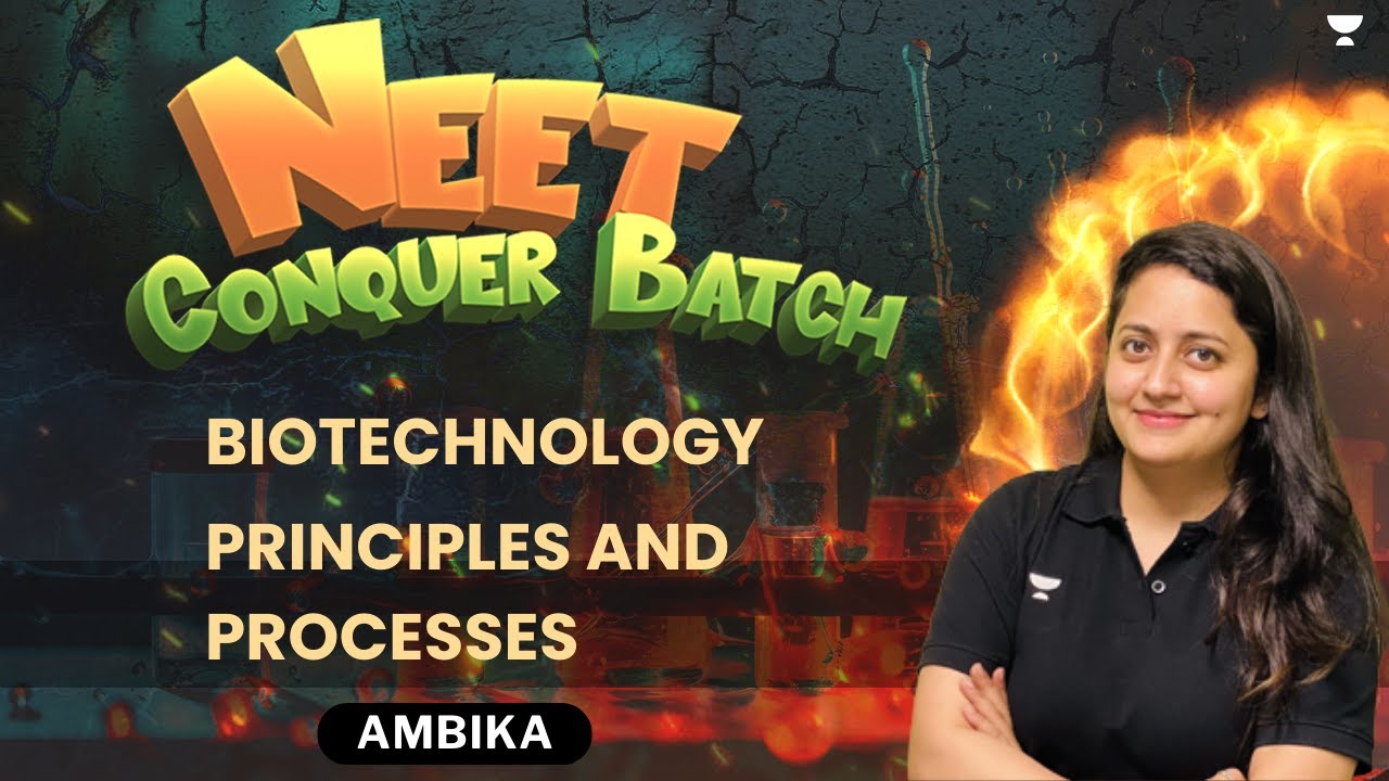 BIOTECHNOLOGY - PRINCIPLES AND PROCESSES | BIOTECHNOLOGY | Part 1 | NEET Conquer | Ambika