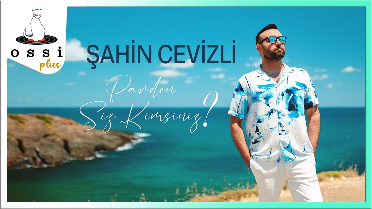 Şahin Cevizli - Pardon Siz Kimsiniz